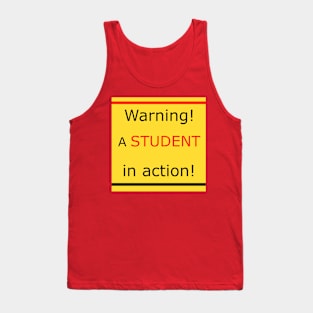 Warning! A student in action! Tank Top